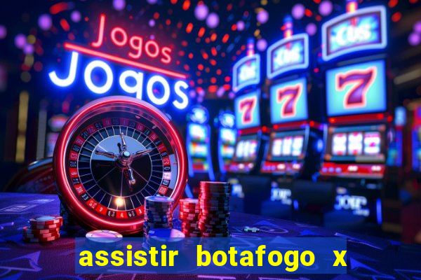 assistir botafogo x gremio futemax